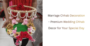 Marriage Chhab Decoration