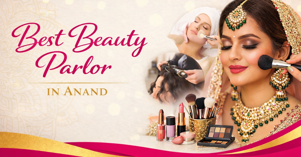 Best beauty parlor in Anand