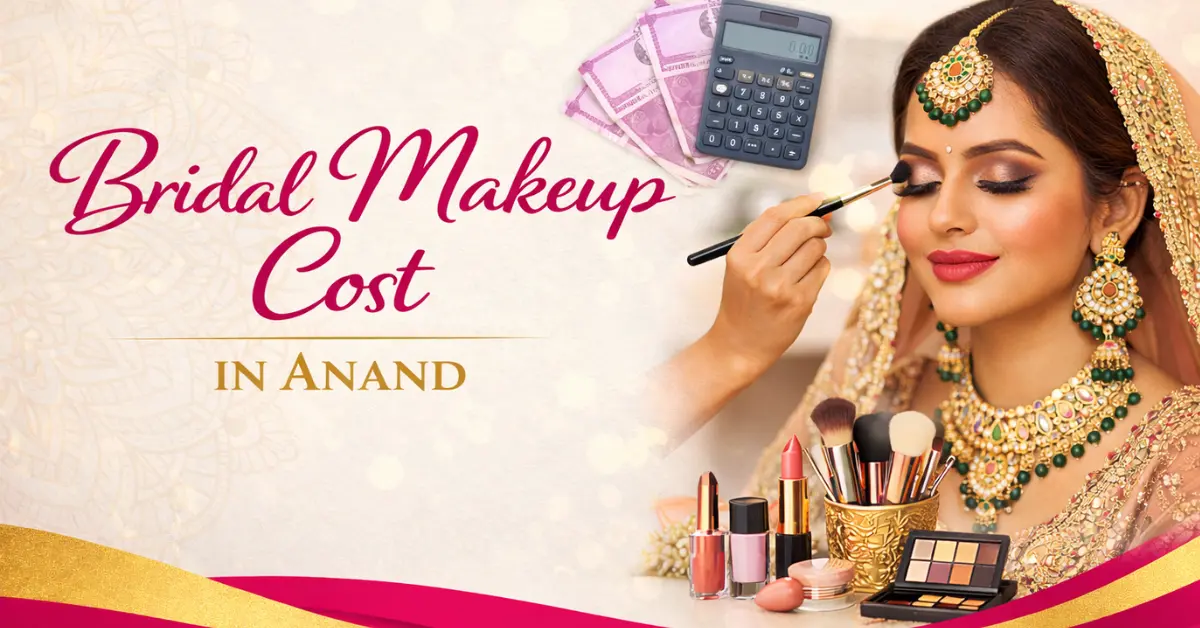 Bridal Makeup Cost in Anand, Gujarat