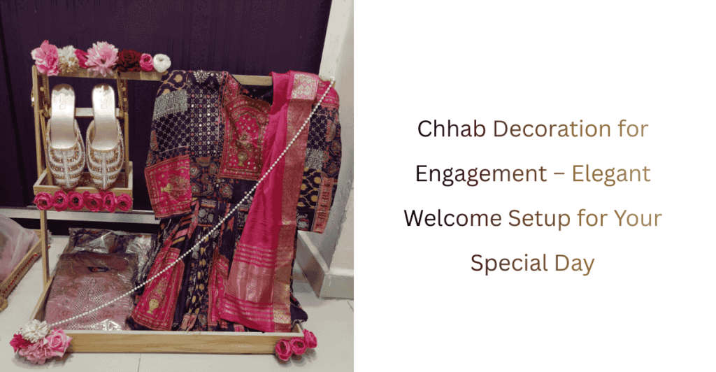 Chhab Decoration for Engagement