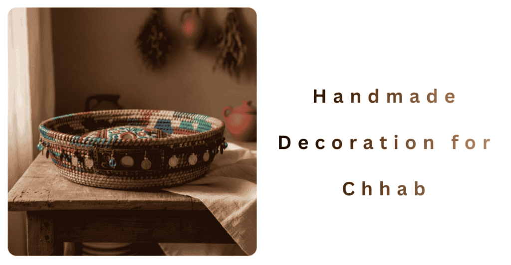 Handmade Decoration for Chhab