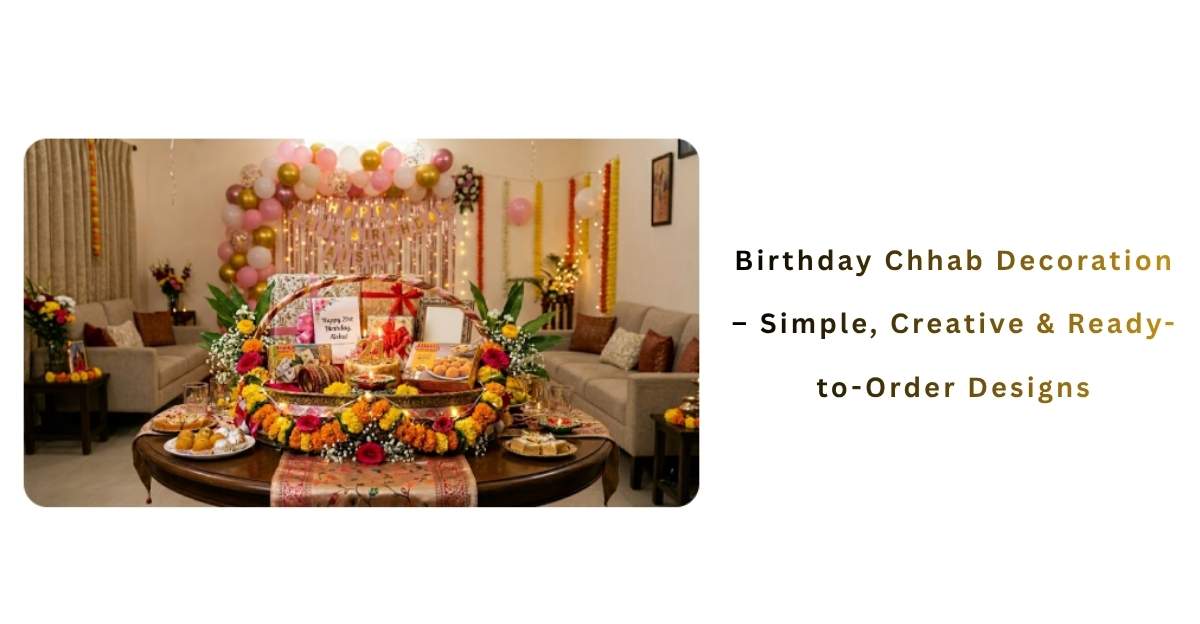 Birthday Chhab Decoration
