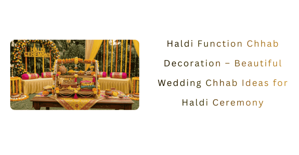 Haldi Function Chhab Decoration