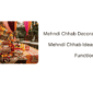 Mehndi Chhab Decoration – Beautiful Mehndi Chhab Ideas for Wedding Functions 85x85